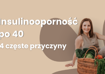 insulinooporność po 40