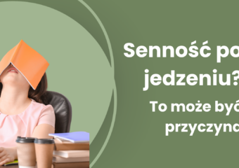 insulinooporność po 40, a senność po jedzeniu